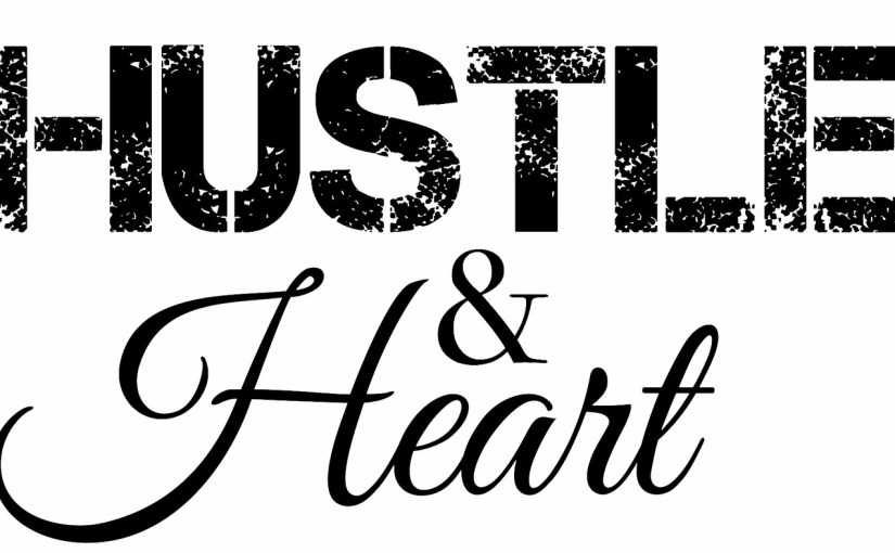 Hustle & Heart